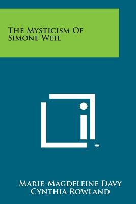 The Mysticism of Simone Weil by Davy, Marie-Magdeleine