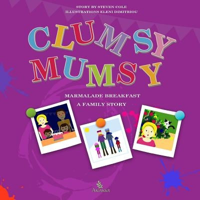 Clumsy Mumsy: A family story by Dimitriou, Eleni