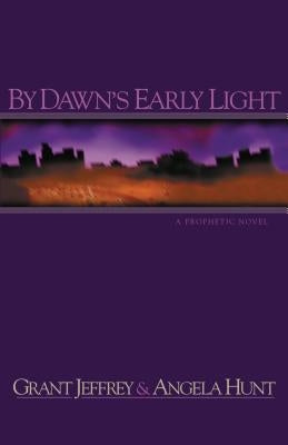 By Dawn's Early Light by Jeffrey, Grant R.