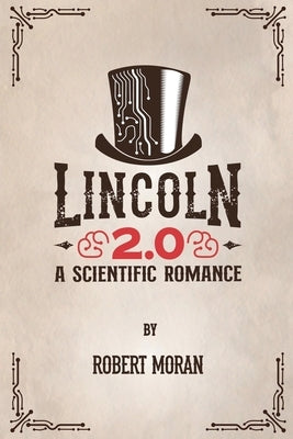 Lincoln 2.0 by Moran, Robert
