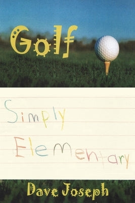 Golf Simply Elementary by Joseph, Dave
