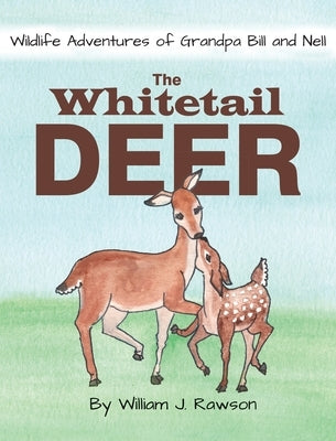 The Whitetail Deer by Rawson, William J.