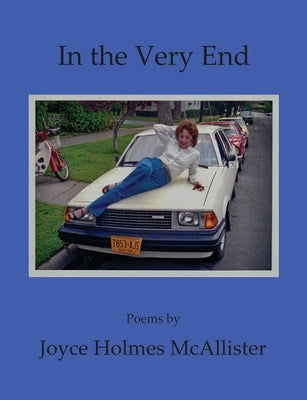 In the Very End by McAllister, Joyce Holmes