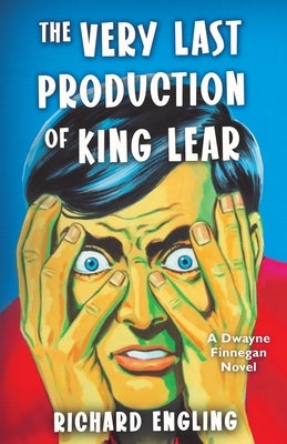 The Very Last Production of King Lear by Engling, Richard