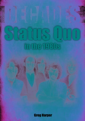 Status Quo in the 1980s: Decades by Harper, Greg