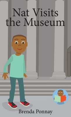Nat Visits the Museum by Ponnay, Brenda
