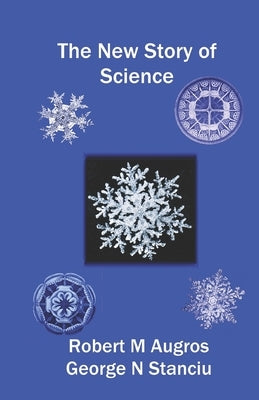The New Story of Science: Mind and the Universe by Stanciu, George N.