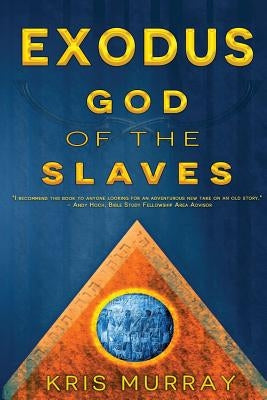 Exodus: God of the Slaves by Kris, Murray