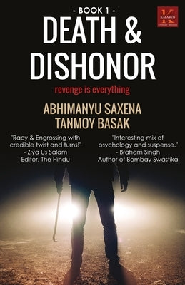 Death & Disonor by Saxena, Tanmoy Basak