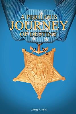 A Perilous Journey of Destiny by Hunt, James