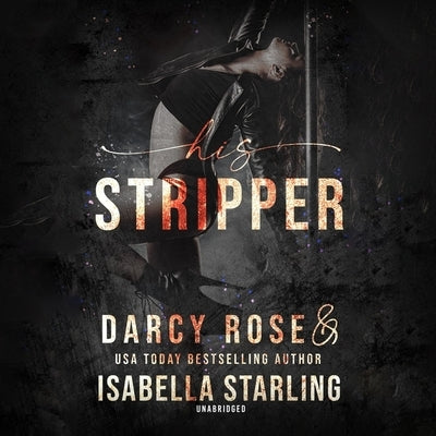 His Stripper by Starling, Isabella