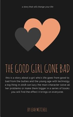 The good girl gone bad by Mitchell, Leah