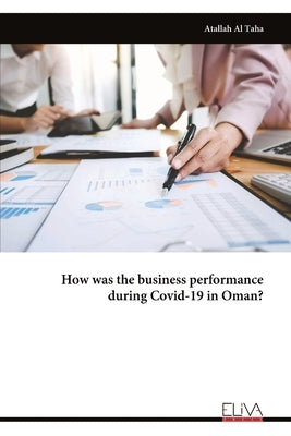 How was the business performance during Covid-19 in Oman? by Al Taha, Atallah