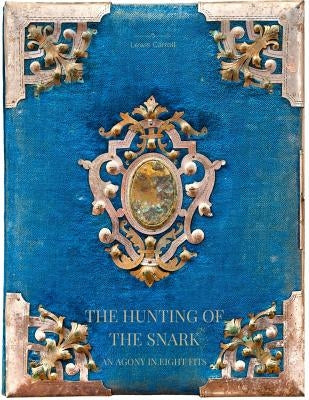 The Hunting of the Snark An Agony in Eight Fits by Carroll, Lewis
