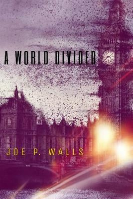 A World Divided by Walls, Joe P.