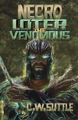 Necro: Loter the Venomous by Suttle, C. W.