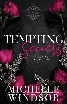 Tempting Secrets: Decadent Temptations - Book One by Windsor, Michelle