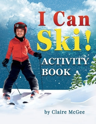 I Can Ski! ACTIVITY BOOK by McGee, Claire