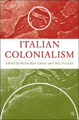 Italian Colonialism by Ben-Ghiat, R.