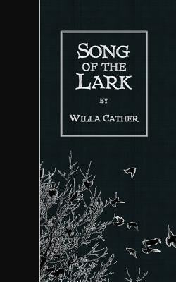Song of the Lark by Cather, Willa