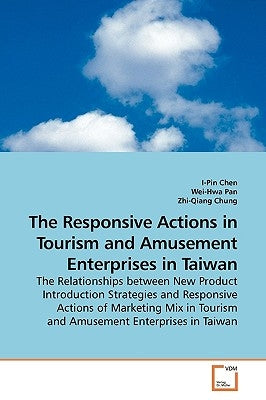The Responsive Actions in Tourism and Amusement Enterprises in Taiwan by Chen, I-Pin