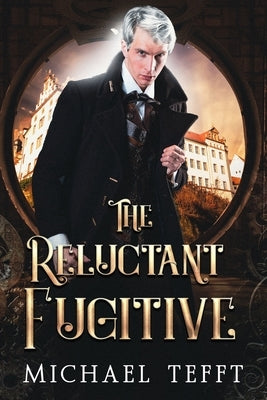 The Reluctant Fugitive by Tefft, Michael