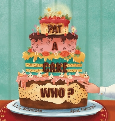 Pat a Cake Who by Halvorsen, J. T. S.