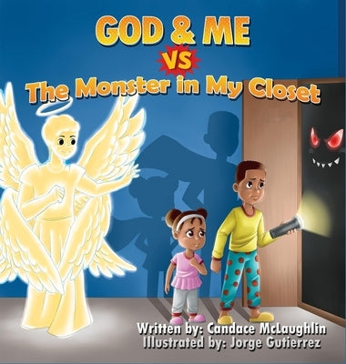 God and Me vs. The Monster in My Closet by McLaughlin, Candace S.