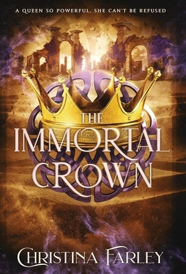 The Immortal Crown by Farley, Christina
