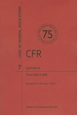 Agriculture, Parts 900 to 999 by National Archives and Records Administra