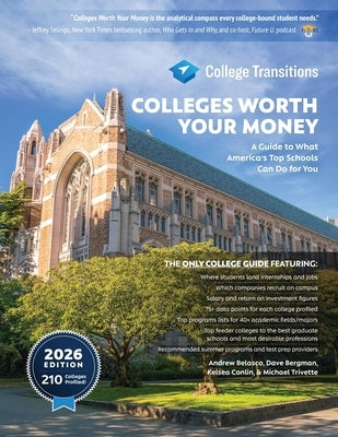 Colleges Worth Your Money: A Guide to What America's Top Schools Can Do for You by Belasco, Andrew
