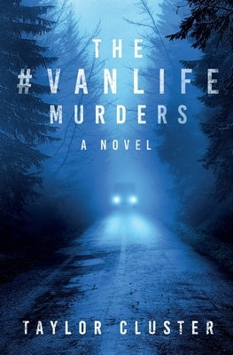 The #Vanlife Murders by Cluster, Taylor