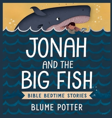 Jonah and the Big Fish: Bible Bedtime Story by Potter, Blume