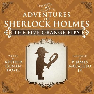 The Five Orange Pips - Lego - The Adventures of Sherlock Holmes by Conan Doyle, Arthur