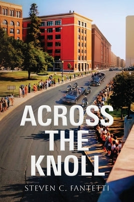 Across the Knoll by Fantetti, Steven C.