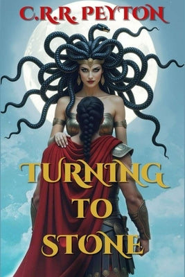 Turning to Stone: Another Greek Odyssey by Peyton, C. R. R.