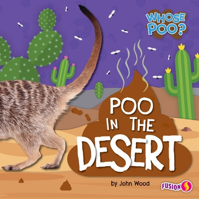 Poo in the Desert by Wood, John