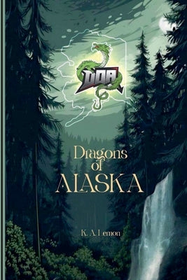 Dragons of Alaska by Lemon, Ka