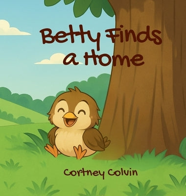 Betty Finds a Home by Colvin, Cortney