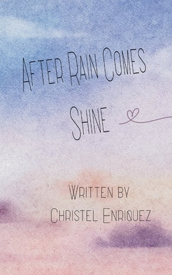 After Rain Comes Shine by Enriquez, Christel