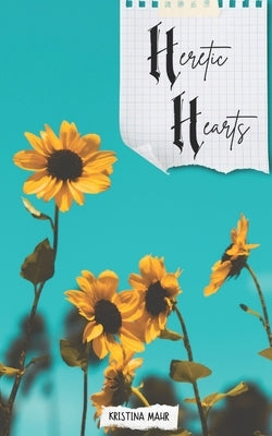 Heretic Hearts by Mahr, Kristina