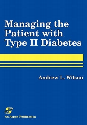 Pod- Managing the Patient with Type II Diabetes by Wilson, Andrew
