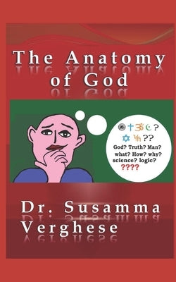 The Anatomy Of God by Verghese, Susamma