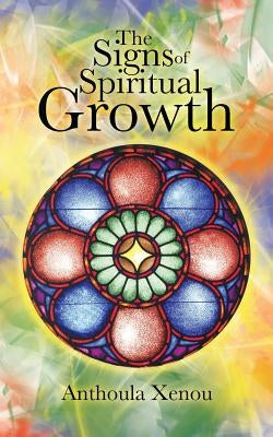 The Signs of Spiritual Growth by Xenou, Anthoula