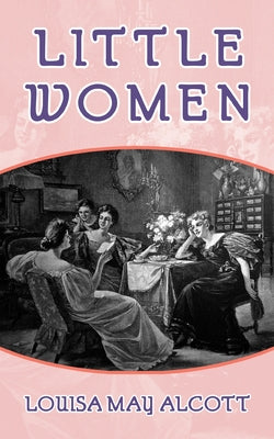 Little Women by Alcott, Louisa May