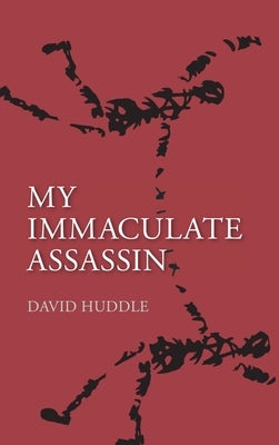 My Immaculate Assassin by Huddle, David