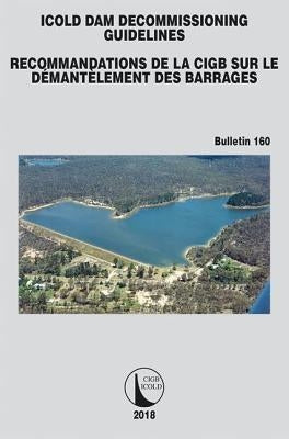 Icold Dam Decommissioning - Guidelines by Icold, Cigb