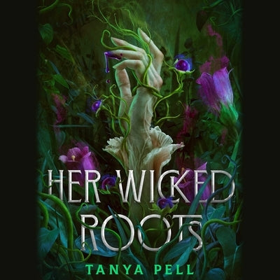 Her Wicked Roots by Pell, Tanya