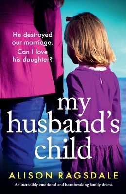 My Husband's Child: An incredibly emotional and heartbreaking family drama by Ragsdale, Alison