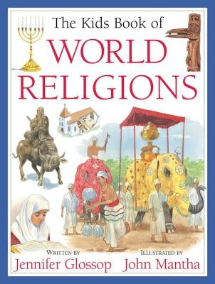 The Kids Book of World Religions by Glossop, Jennifer
